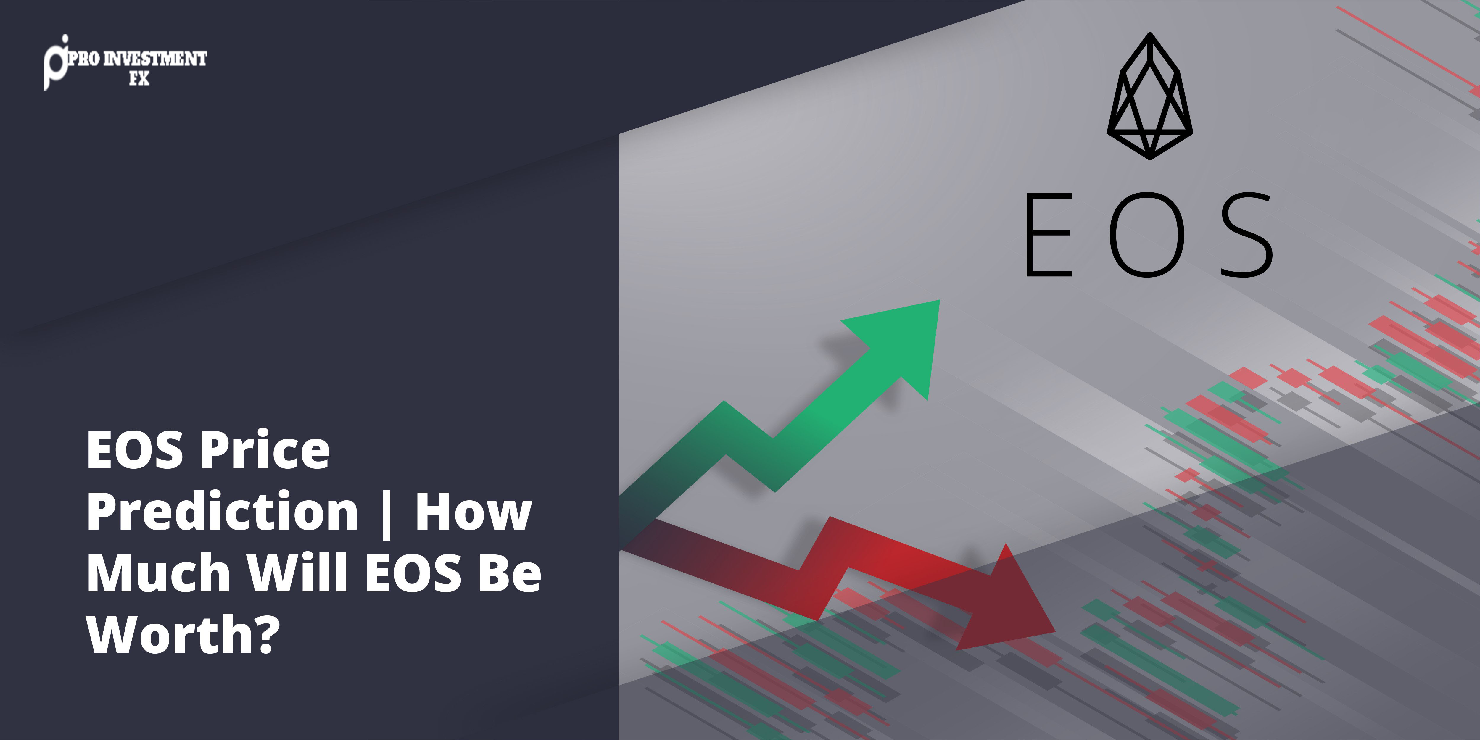 EOS Price Prediction | How Much Will EOS Be Worth? - eos